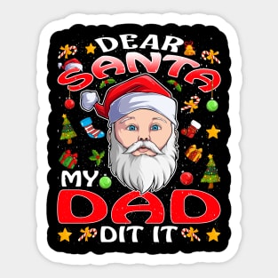 Dear Santa My Dad Did It Funny Sticker